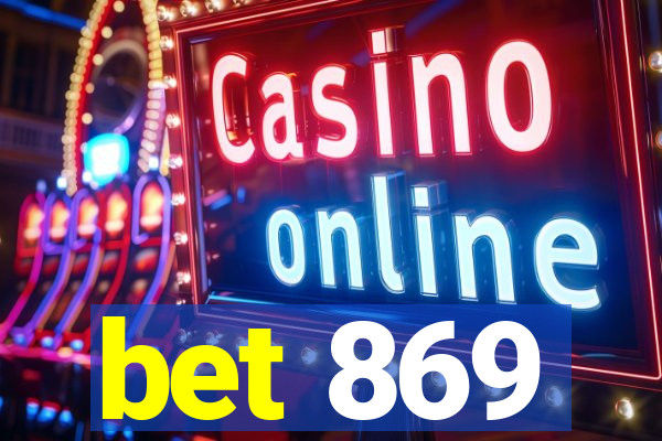 bet 869